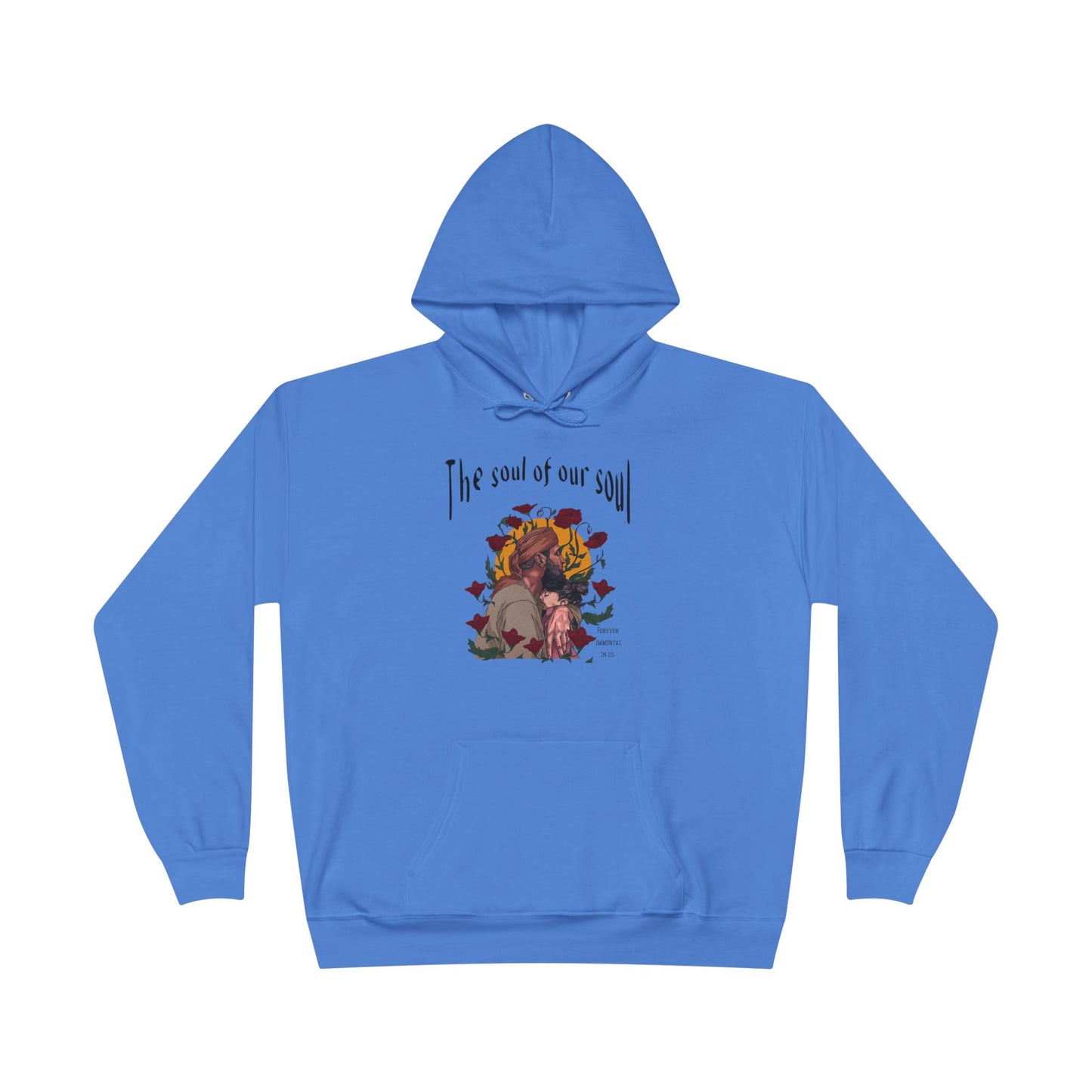 "The Soul of our Soul" Hoodie (Unisex)